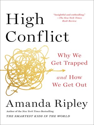 cover image of High Conflict: Why We Get Trapped and How We Get Out